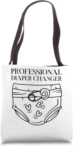 Professional Diaper Changer Funny New Parent Tote Bag